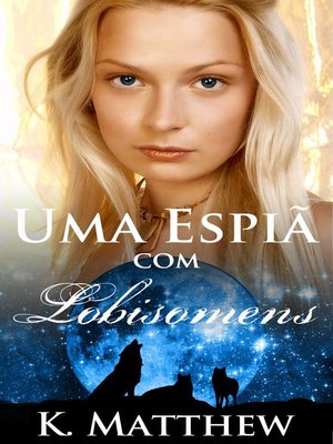 cover image of Uma Espiã com Lobisomens